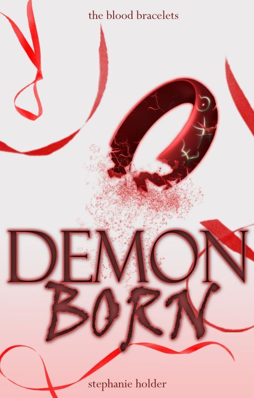 The Blood Bracelets #2: Demon Born by SJ_Holder