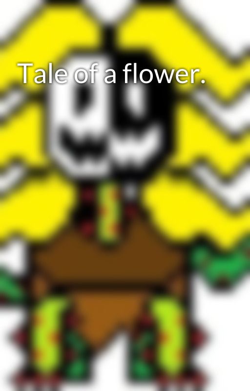 Tale of a flower. by SeederFlower