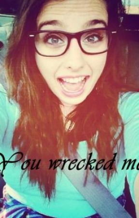 ~You wrecked me~ by AmyCimorelliFan