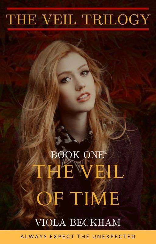 The Veil Of Time「 The Veil Trilogy Part Ⅰ 」✔ by Viola130831