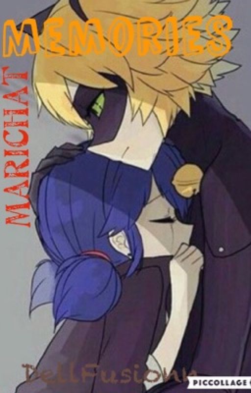 Memories ~ Marichat [BEING RE-WRITTEN] by DellFusionn