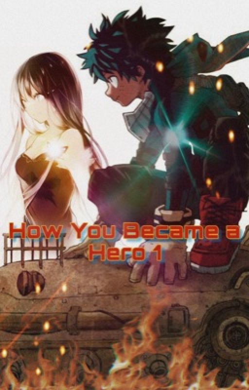 How You Became A Hero ~ My Hero Academia (Midoriya Izuku X Reader)✔ by Inori02