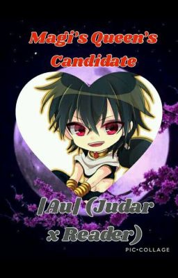 Magi's Queen's Candidate |Au| (Judar X Reader) cover