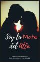 Soy La Mate Del Alfa (Libro 1 de la saga: Secretos De Luna) {Editando} by Rina0515