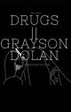 Drugs|| Grayson Dolan |✔️| by almaawrites