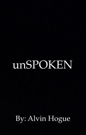 unSPOKEN by alhogue3