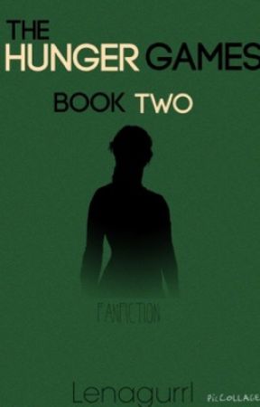 The Hunger Games (Fan Fiction) Book Two by lenagurrl