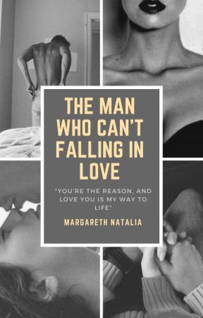 The Man Who Can't Fall In Love by MargarethNatalia