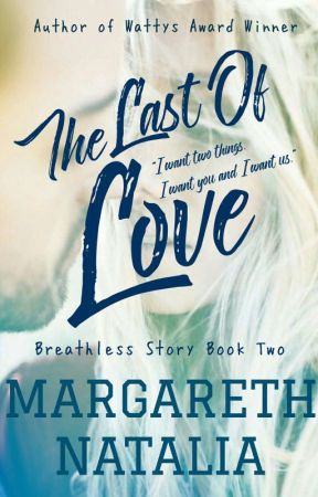 The last of love [COMPLETED] by MargarethNatalia