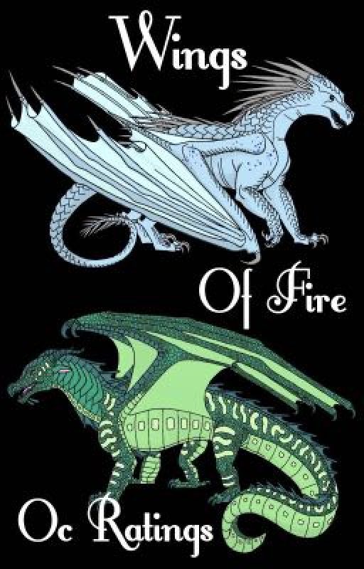 Wings of Fire OC/Fantribe Ratings! [ON HOLD]  by Onewhisker