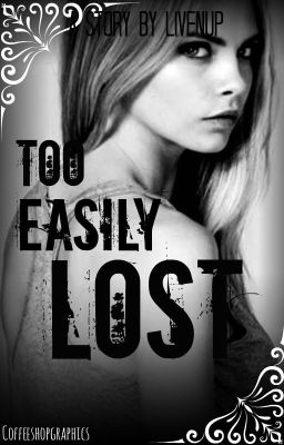 Too Easily Lost - A Josh Cuthbert/Union J Fanfiction cover