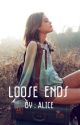 Loose Ends by alice_the_writter