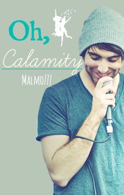 Oh, Calamity (Alex Gaskarth/ ATL fan-fic) cover