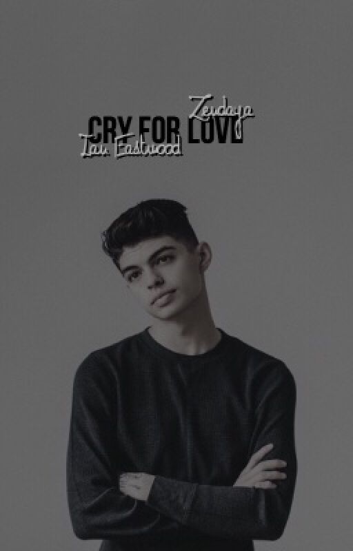 Cry For Love ° Ian Eastwood | Zendaya *editing* by BrookeLife