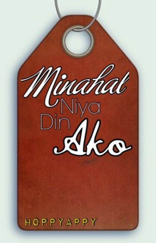 Minahal Niya Din Ako [Oneshot Complete] by Hoppyappy