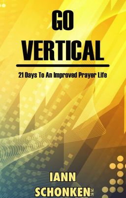 Go Vertical: 21 Days To An Improved Prayer Life cover