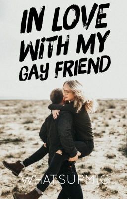 In Love With My Gay Friend (EDITING) cover