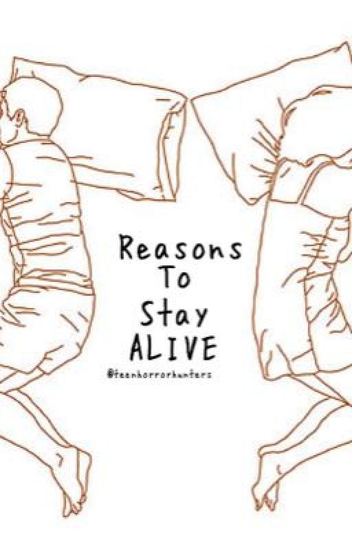 Reasons to stay alive  by itsmevickyxo