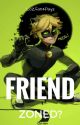 FRIEND ZONED? (Cat Noir x Reader) by LoZfan4Dayz