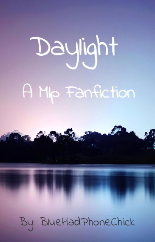 Daylight by BlueHadPhoneChick162