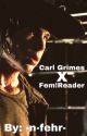 Carl Grimes x Fem Reader Book 2 by natehasnoclue