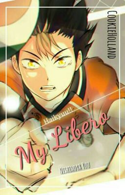 My Libero ⌈ Haikyuu!! FanFiction ⌋ cover