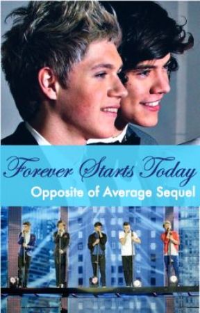 Forever Starts Today (Narry) - Sequel to Opposite of Average by tpwk1998