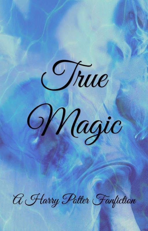 True Magic by Xx-Just_A_Fangirl-xX