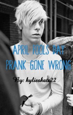 April Fools Prank Gone Wrong cover