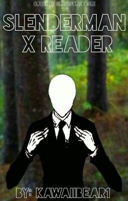 Slenderman X reader [rewritten/edited] cover