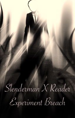 Slenderman x reader - Experiment Breach cover