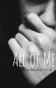 All of Me by AllstarBeatzMarie