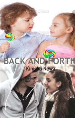 Back And Forth (Harry Styles And Ariana Grande Fan Fiction) EDITING cover