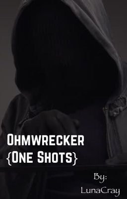 Ohmwrecker {One shots} cover