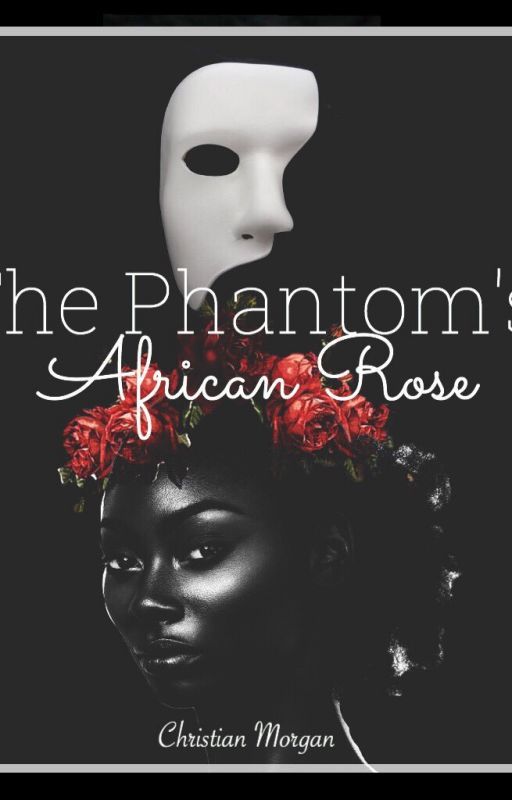 The Phantom's  African Rose by ChristinaMorgan7