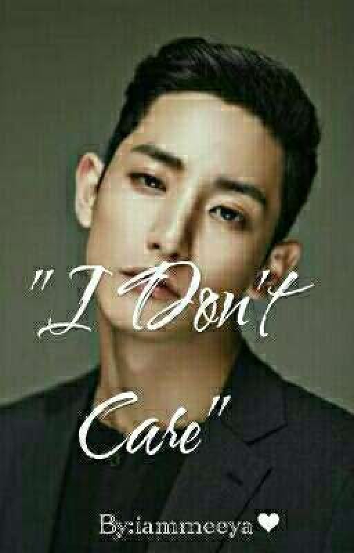 I Don't Care (Lee Soohyuk FF) by iammeeya