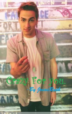 ❤ Crazy For You. ❤(A Kendall Schmidt story.) *complete* cover