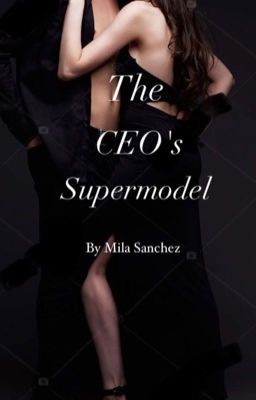 The CEO's Supermodel  | #Wattys2020 cover