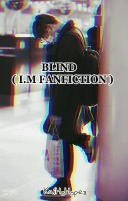 Blind ( I.M fanfiction ) -COMPLETED cover