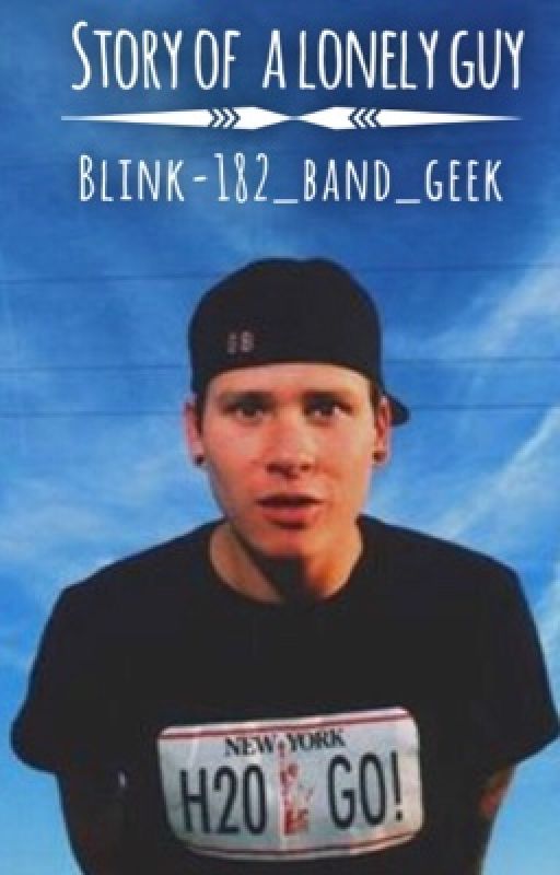 Story of a lonely guy by Blink-182_band_geek