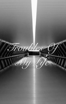 Troubles Of My Life ✔️ cover