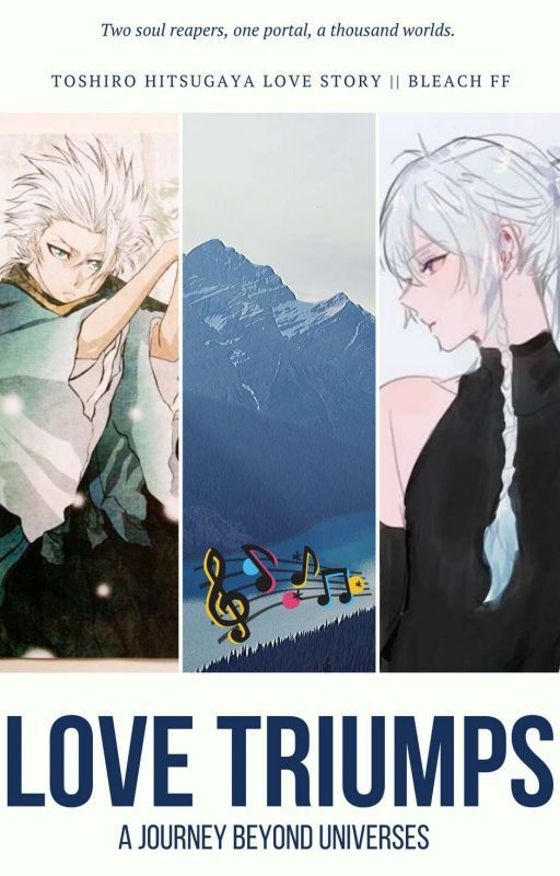 Love Triumphs || Toshiro Hitsugaya Love Story (Bleach FF) by Wolfcat500