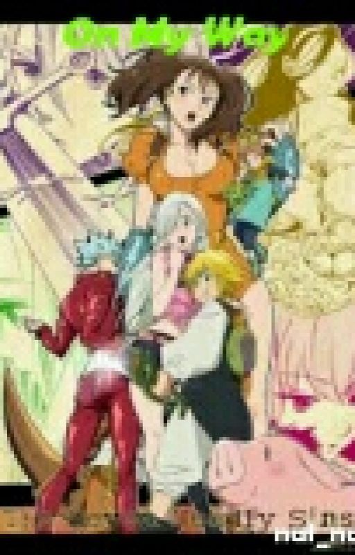 On My Way(Nanatsu No Taizai highschool fanfic) by naf_naf