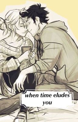 When Time Eludes You (Percabeth) cover