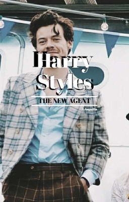 Harry Styles, the new agent [H.S][Fanfiction] cover