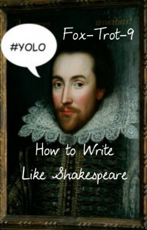 How to Write Like Shakespeare ✓ by Fox-Trot-9