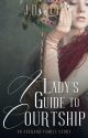 A Lady's Guide to Courtship by greenwriter