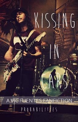 Kissing In Cars [ Vic Fuentes Fanic ] cover