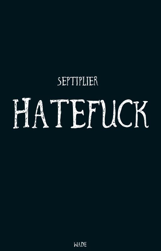 Hatefuck ;Septiplier; by wade-is-odd