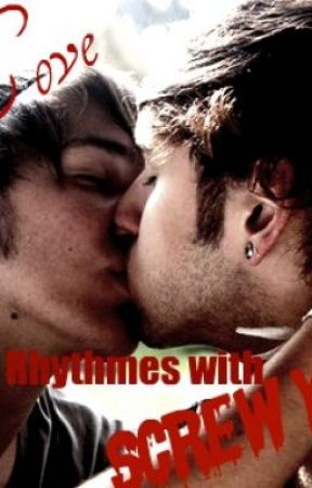 Love Rythmes with Screw You! (Boyxboy) sequel to A Kiss with a Fist by StayNerdyMySexyBeast